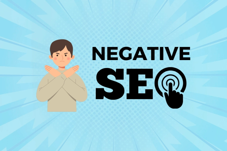 SEO Negativo ¿Qué Es y Cómo Proteger tu Sitio de Ataques SEO?